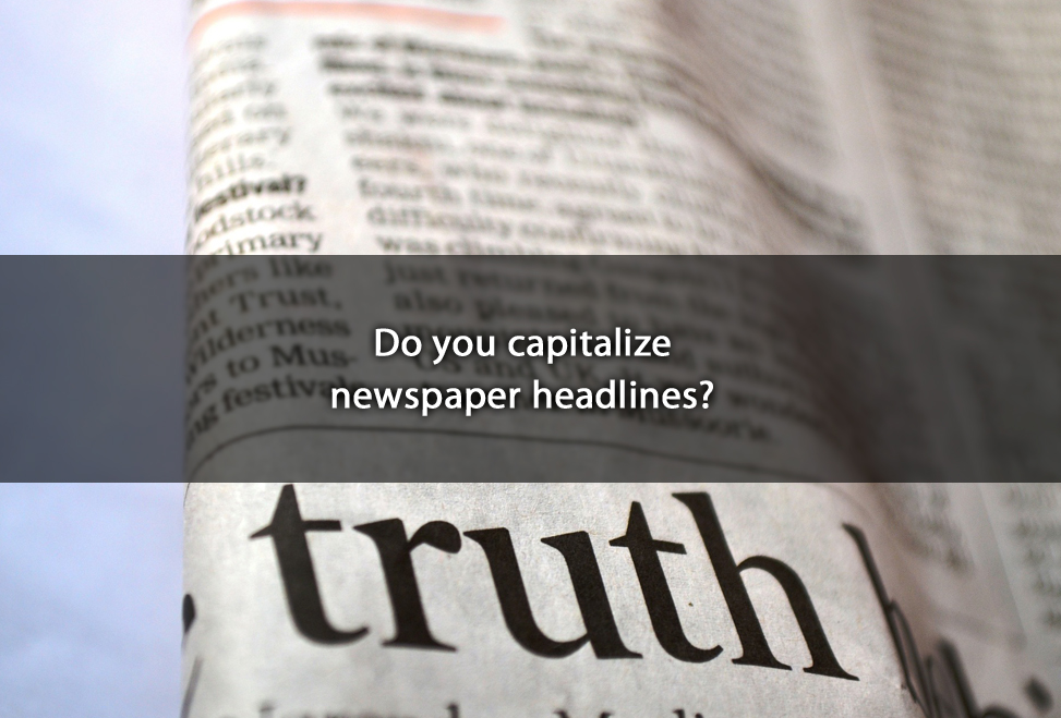 Do You Capitalize Newspaper Article Titles