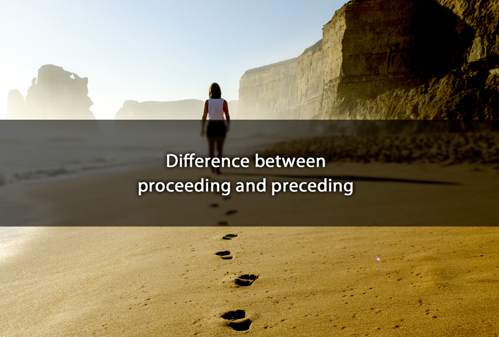 difference-between-proceeding-and-preceding